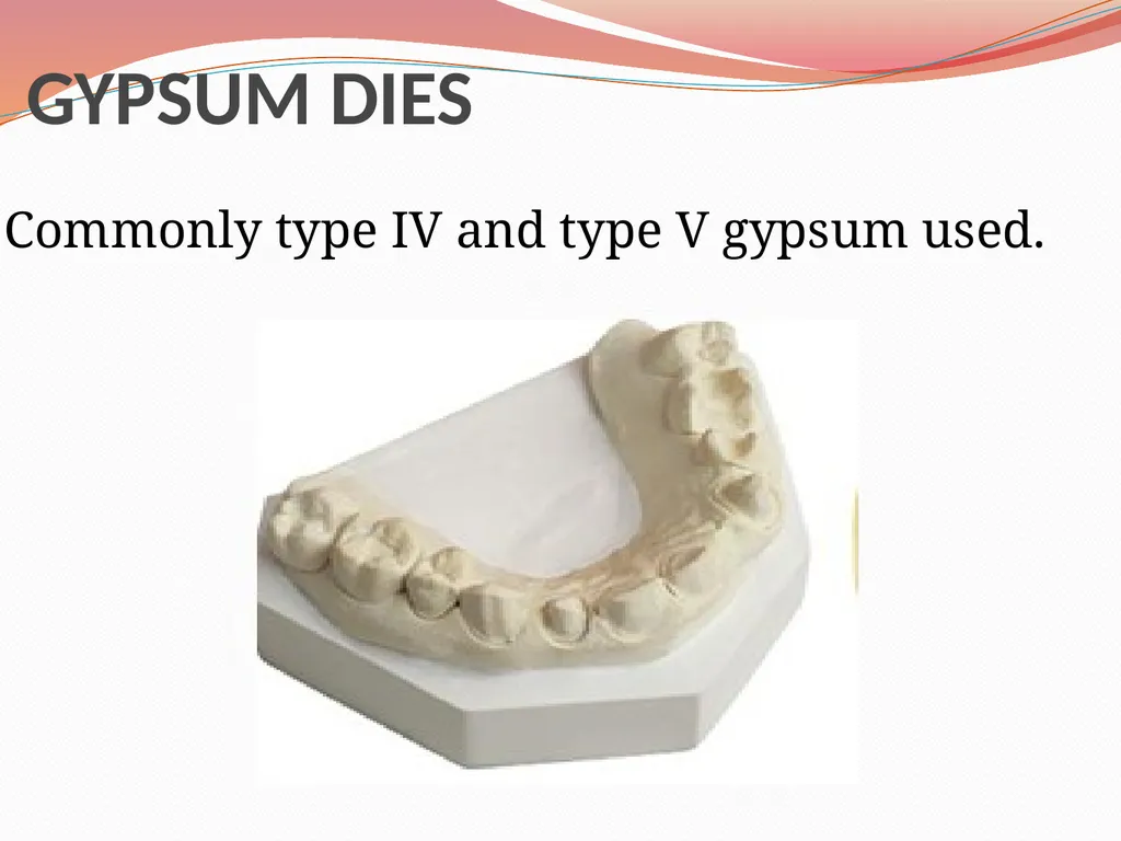 MODELS AND DIE MATERIALS CONTENTS INTRODUCTION - slide 26 of 41
