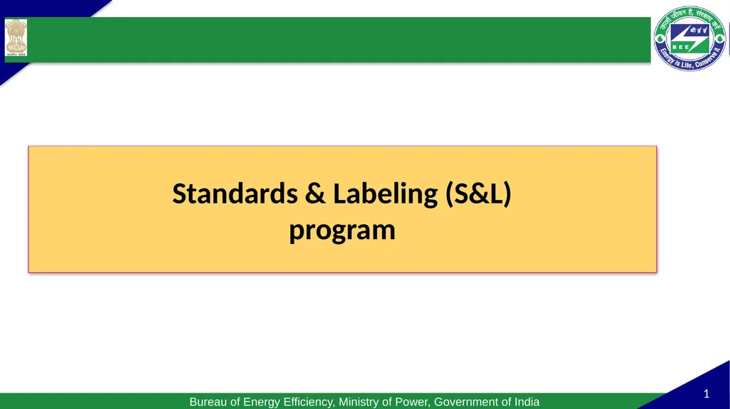 Standards & Labeling (S&L) program Standards & - slide 1 of 11