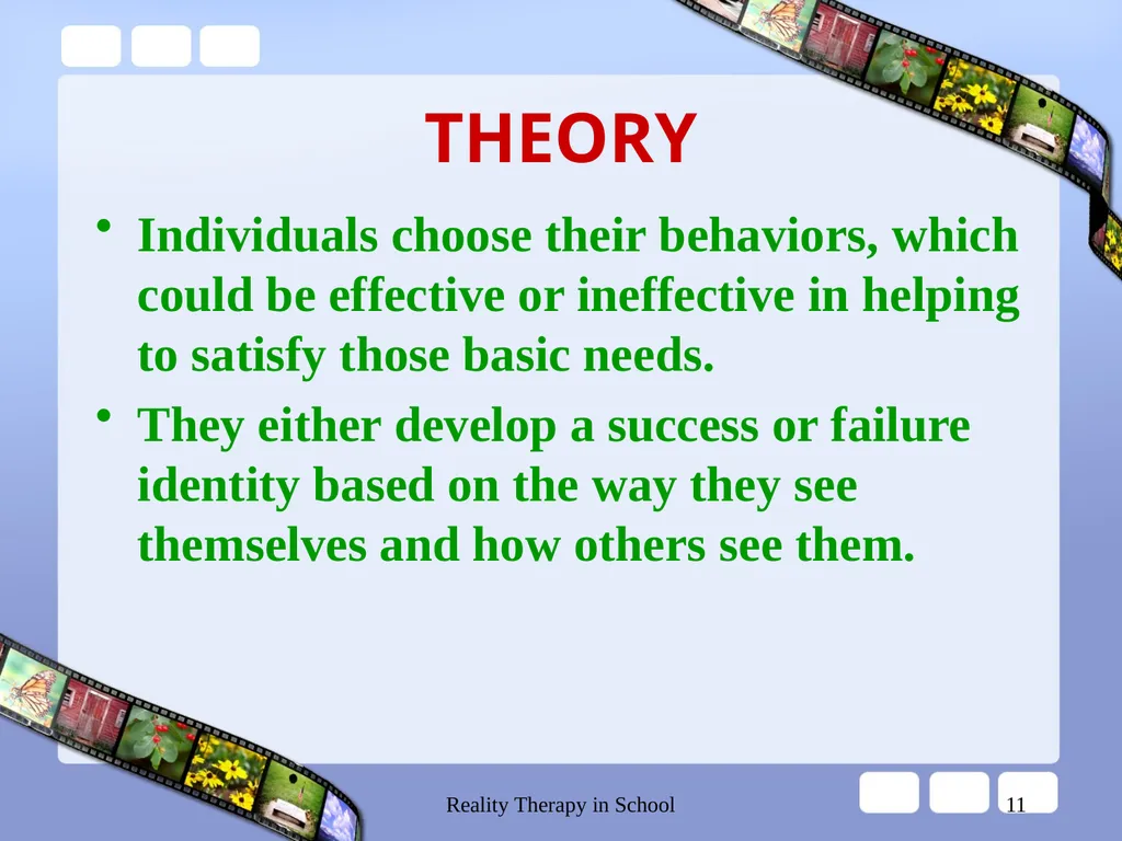 Reality Therapy in School 1 REALITY THERAPY CHOICE - slide 11 of 34