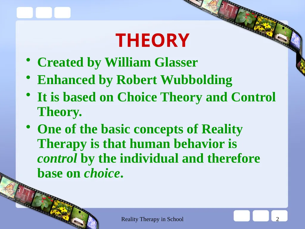 Reality Therapy in School 1 REALITY THERAPY CHOICE - slide 2 of 34