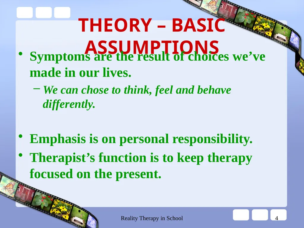 Reality Therapy in School 1 REALITY THERAPY CHOICE - slide 4 of 34