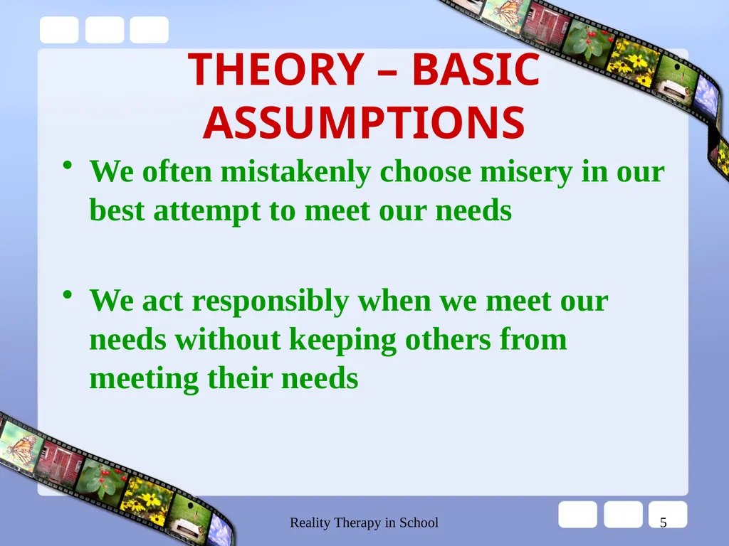Reality Therapy in School 1 REALITY THERAPY CHOICE - slide 5 of 34