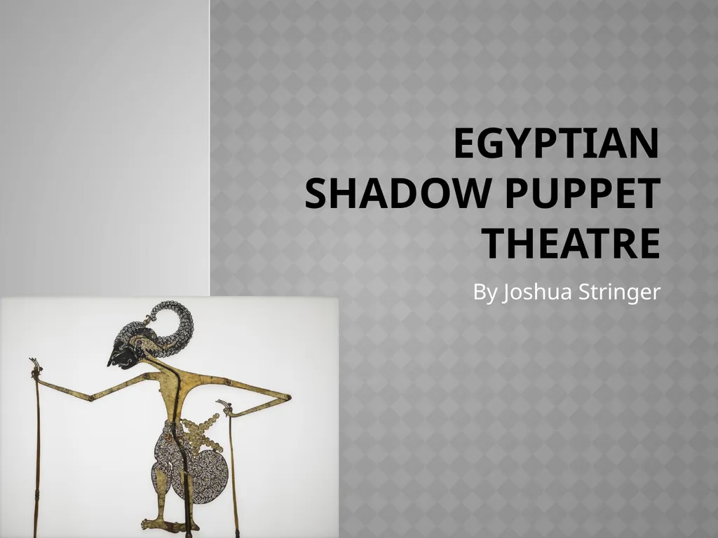 Egyptian Shadow Puppet Theatre By Joshua Stringer - slide 1 of 5