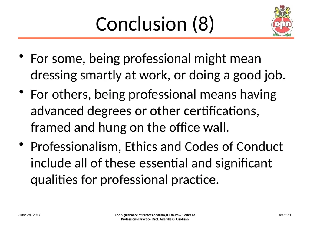 The Significance of Professionalism, IT Ethics & - slide 49 of 51