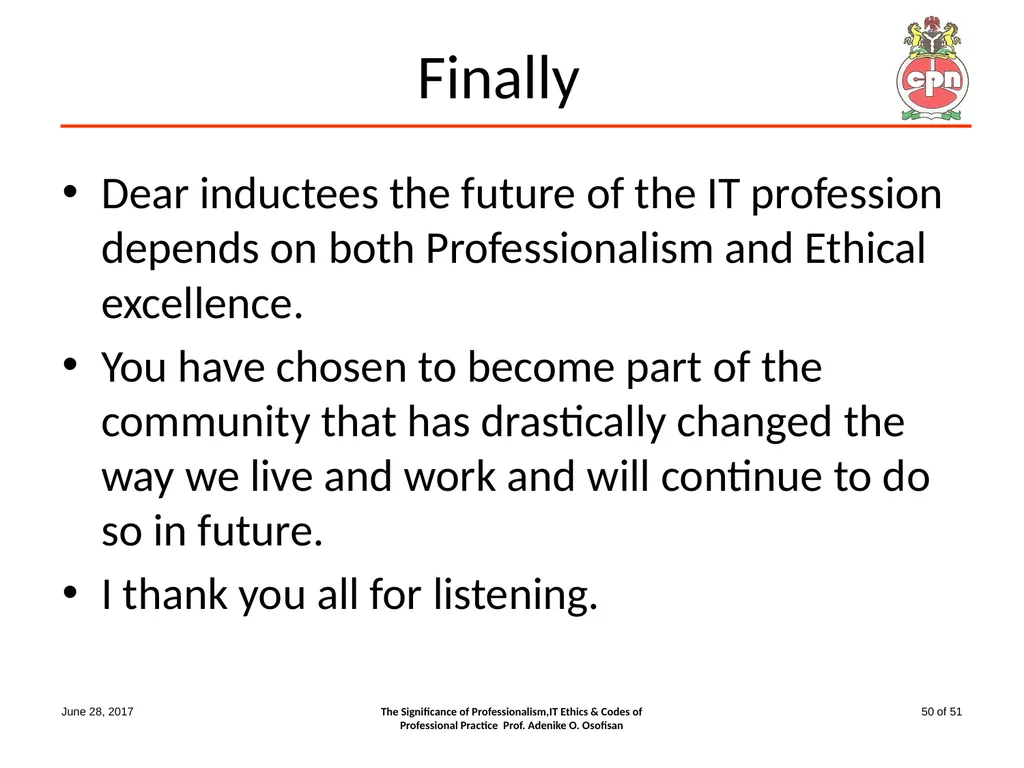 The Significance of Professionalism, IT Ethics & - slide 50 of 51