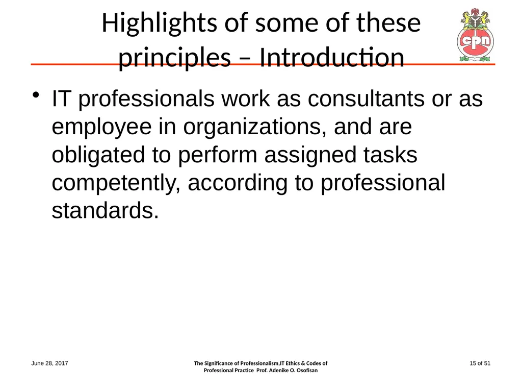The Significance of Professionalism, IT Ethics & - slide 15 of 51