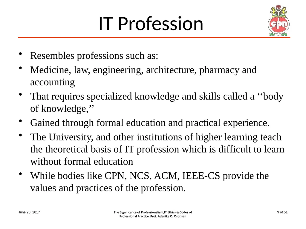 The Significance of Professionalism, IT Ethics & - slide 9 of 51
