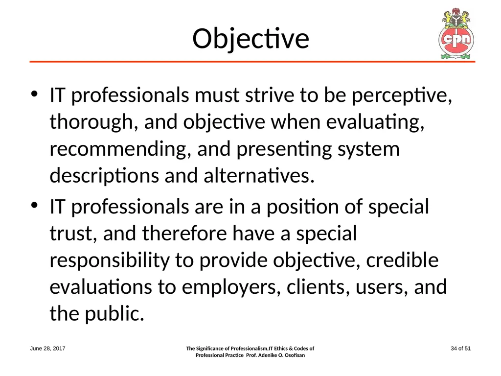 The Significance of Professionalism, IT Ethics & - slide 34 of 51