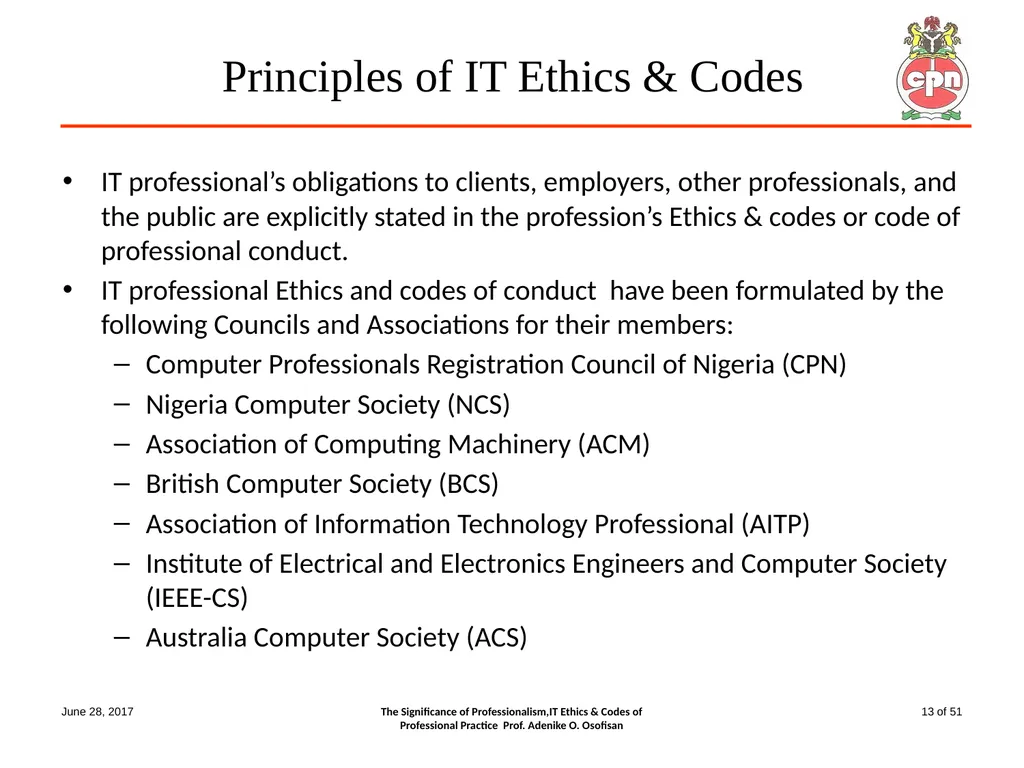 The Significance of Professionalism, IT Ethics & - slide 13 of 51