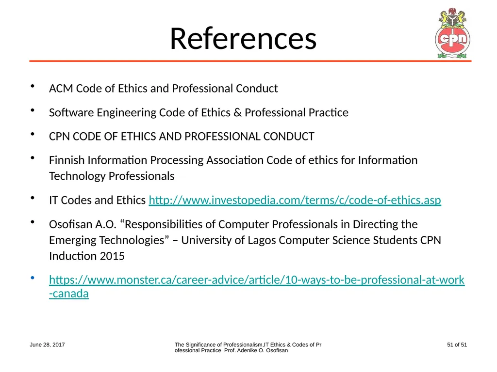 The Significance of Professionalism, IT Ethics & - slide 51 of 51