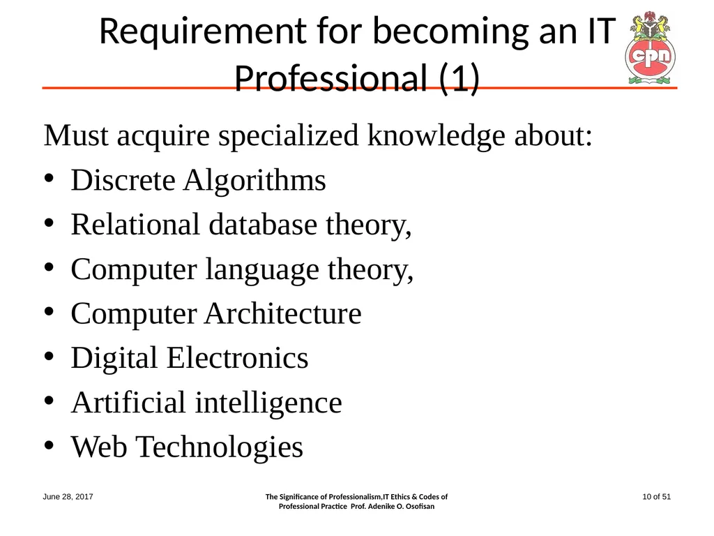 The Significance of Professionalism, IT Ethics & - slide 10 of 51