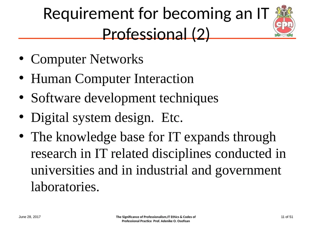 The Significance of Professionalism, IT Ethics & - slide 11 of 51