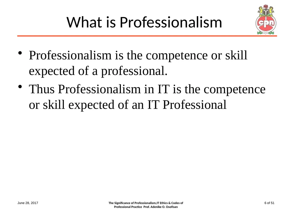 The Significance of Professionalism, IT Ethics & - slide 6 of 51