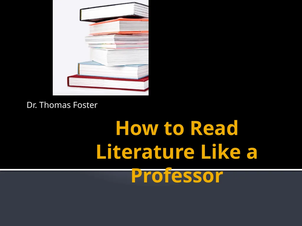 How to Read Literature Like a Professor Dr. Thomas - slide 1 of 37
