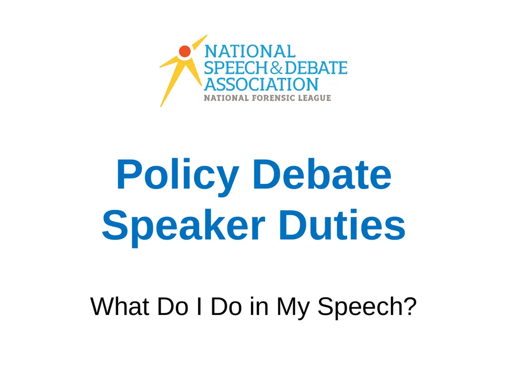 Policy Debate Speaker Duties What Do I Do in My - slide 1 of 34