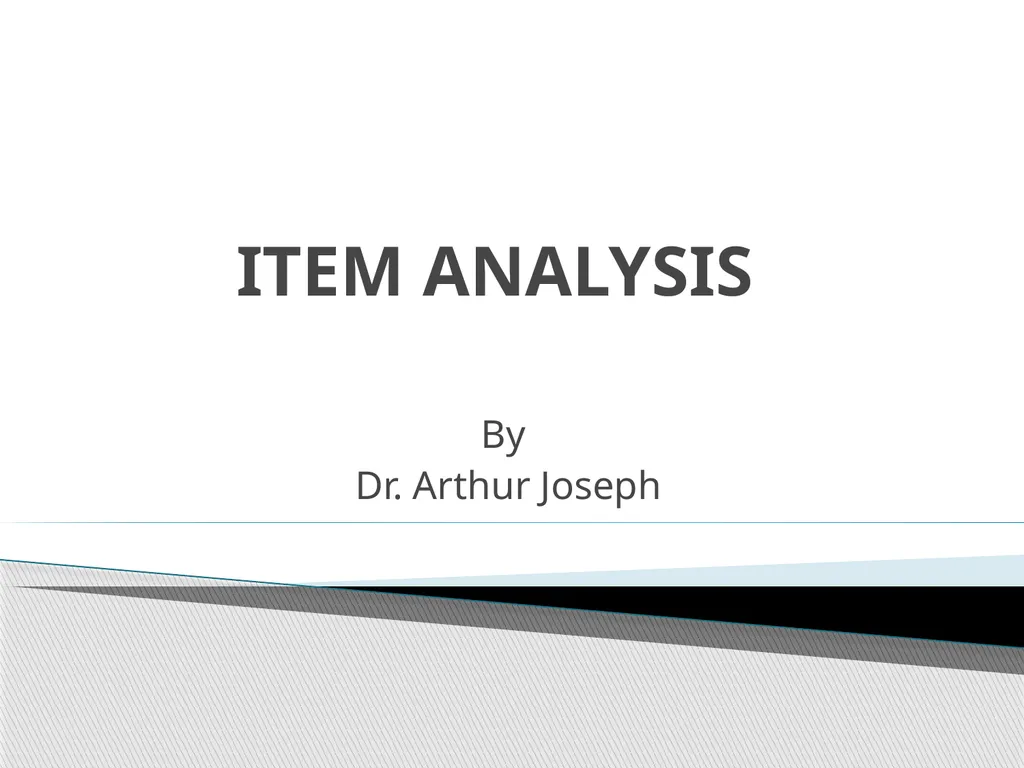 ITEM ANALYSIS By Dr. Arthur Joseph At the end of - slide 1 of 20