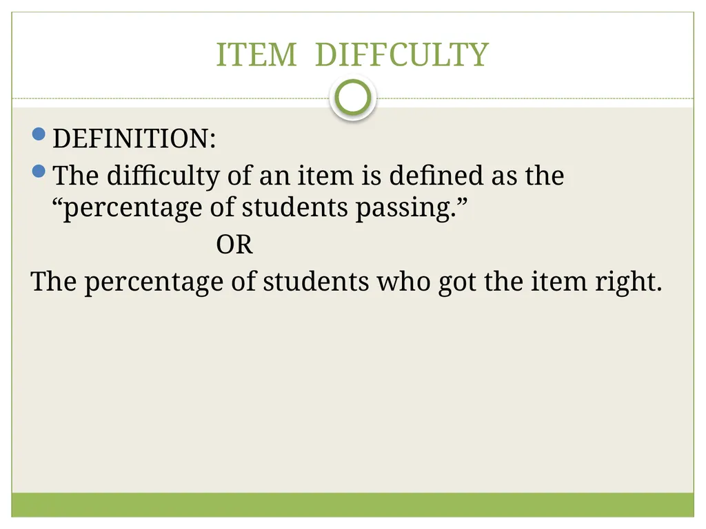 IT DEALS WITH ITEM DIFFICULTY ITEM DISCRIMINATION - slide 3 of 11