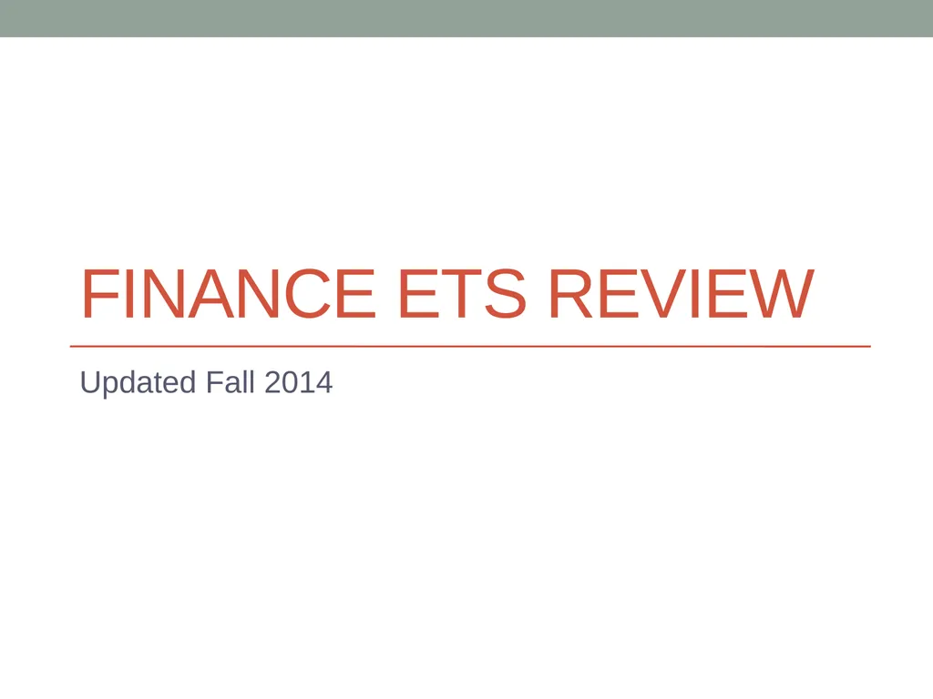 Finance ETS Review Updated Fall 2014 TIME VALUE OF