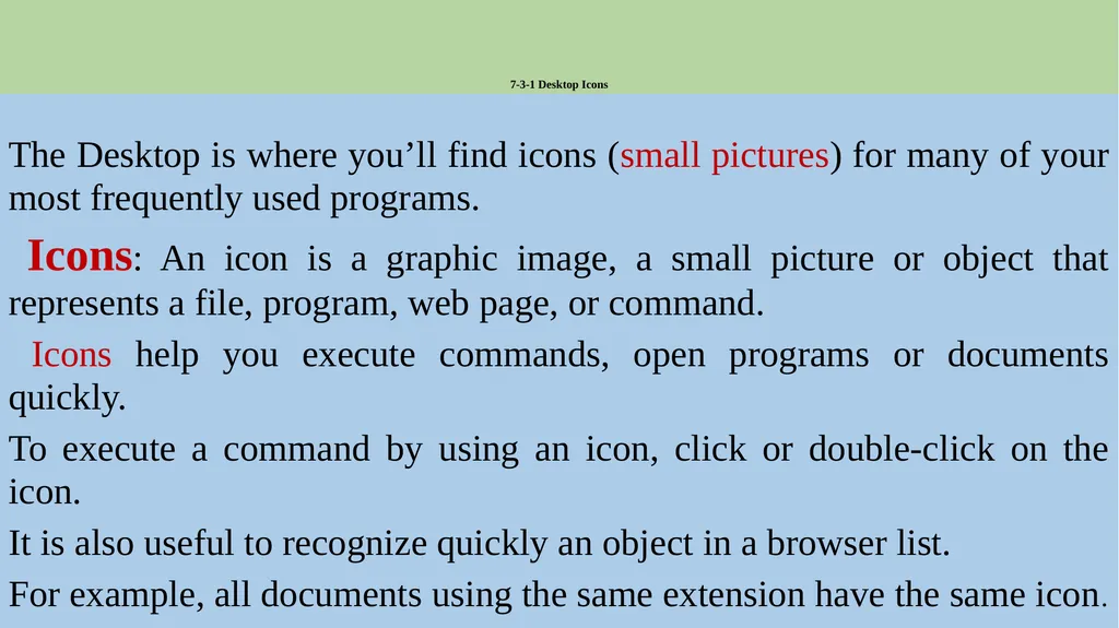 7-3-1 Desktop Icons The Desktop is where you’ll - slide 1 of 9