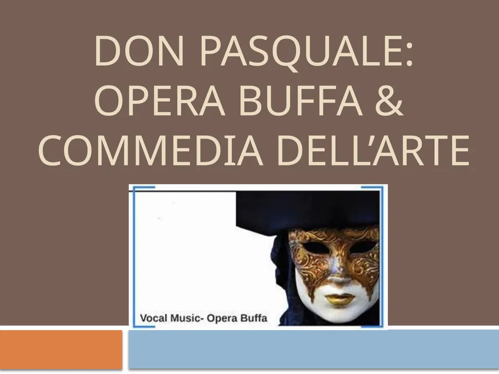 DON PASQUALE: Opera buffa & Commedia dell’arte - slide 1 of 14