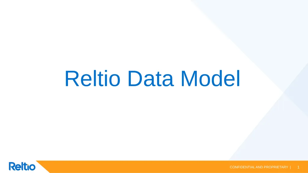 Reltio Data Model Reltio Data Model vs Legacy data - slide 1 of 18