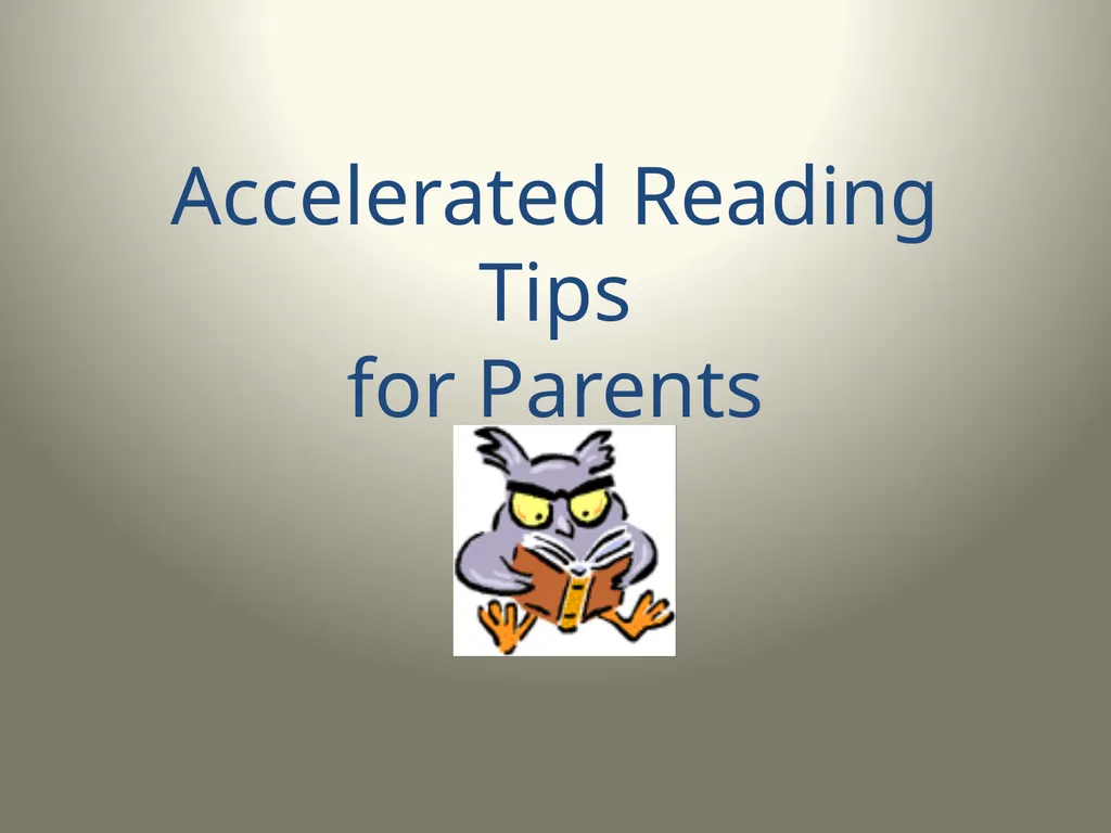 Accelerated Reading Tips for Parents What is - slide 1 of 7