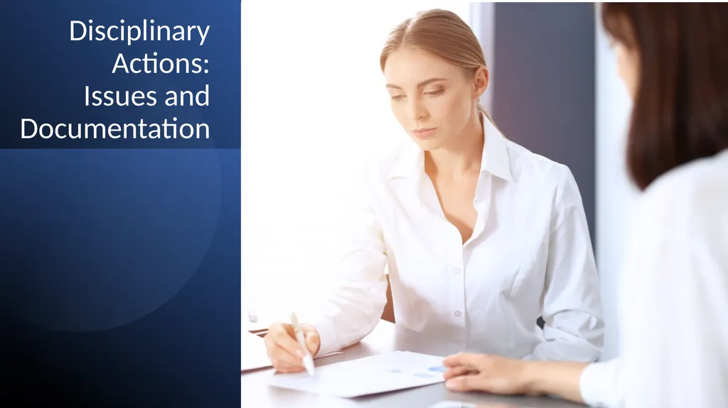 Disciplinary Actions: Issues and Documentation - slide 1 of 27