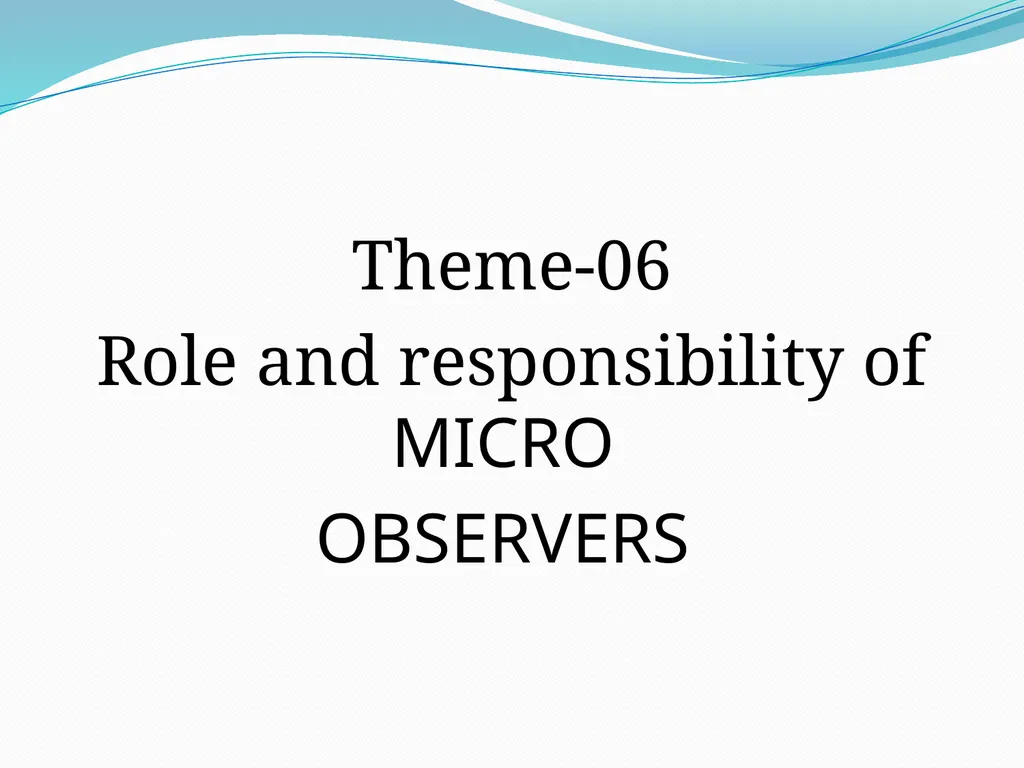 Theme-06 Role and responsibility of MICRO - slide 1 of 21