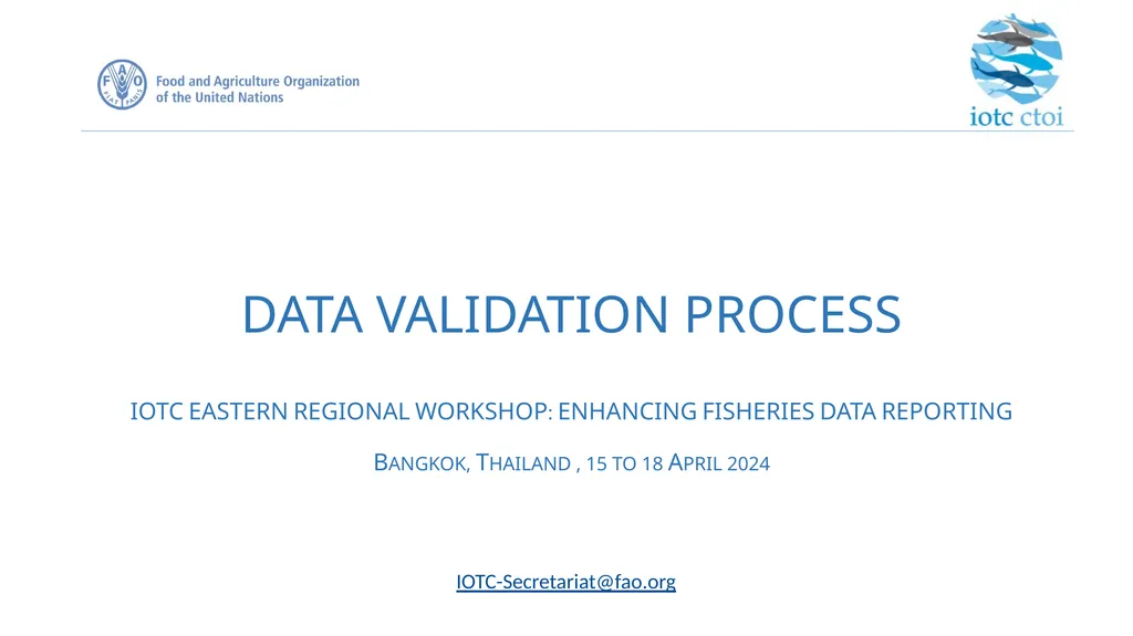 data validation process IOTC-Secretariat@fao.org - slide 1 of 10
