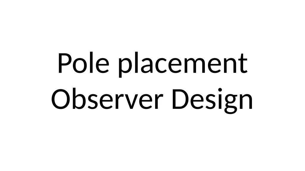 Controller and Observer Design (Design of Control - slide 3 of 29