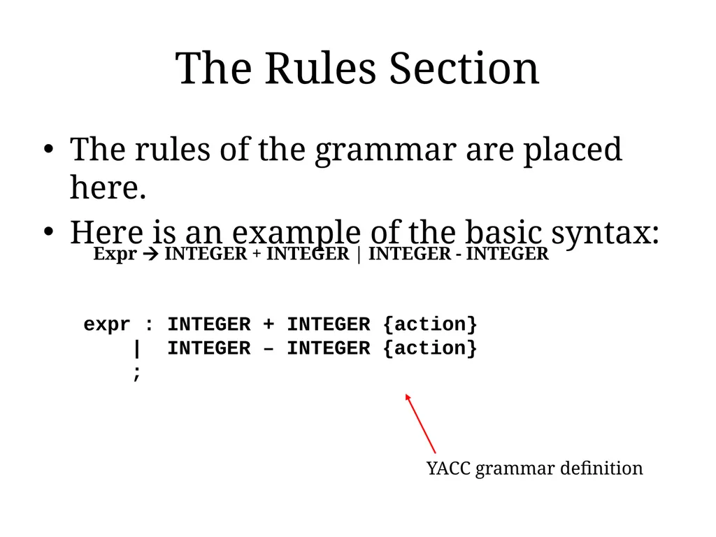 Structure of a YACC File Has the same three-part - slide 4 of 13