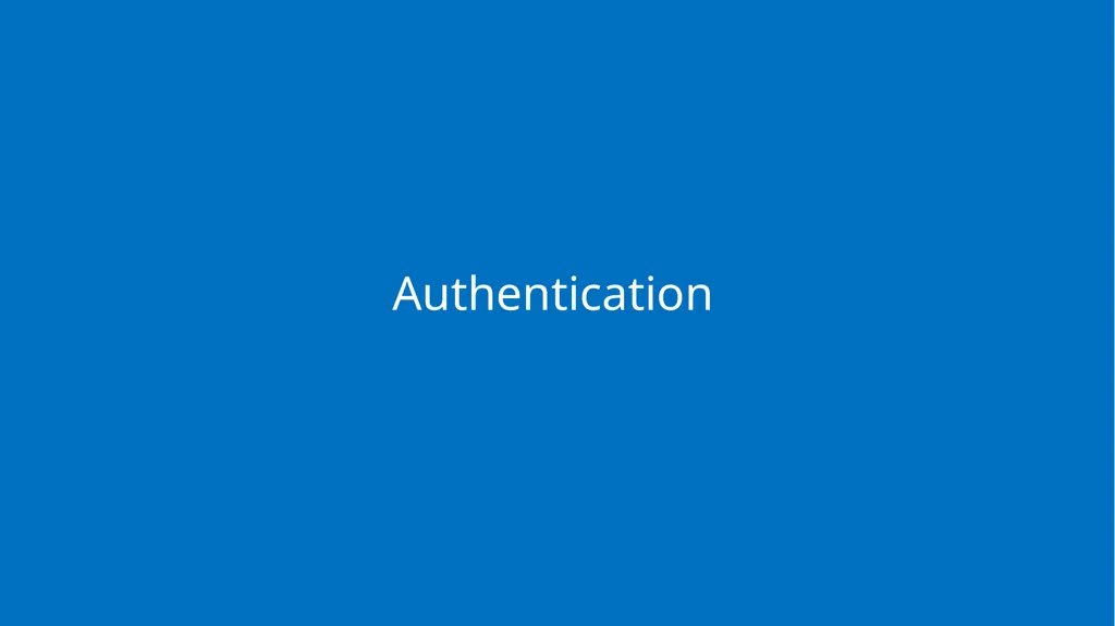 Module 2 Authentication, Authorization and - slide 3 of 36