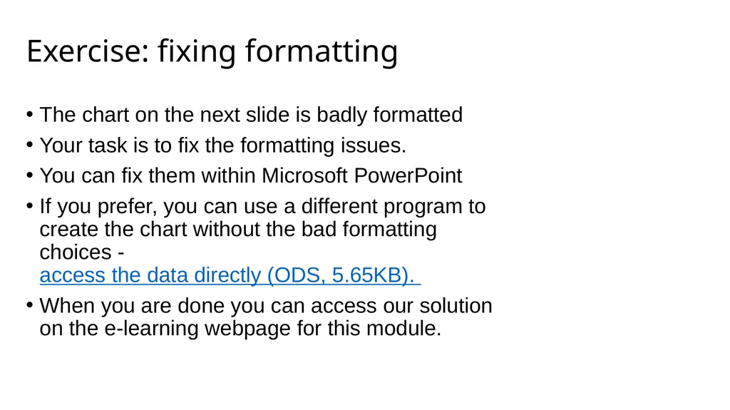 Exercise: fixing formatting The chart on the next - slide 1 of 2