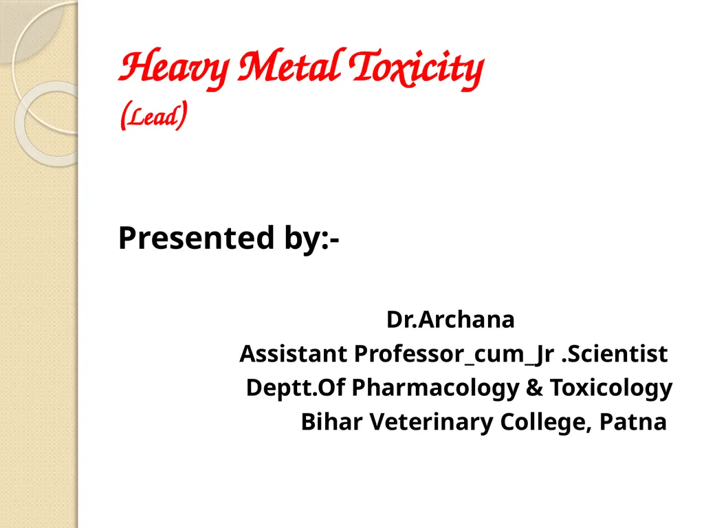 Heavy Metal Toxicity (Lead) Presented by:- - slide 1 of 14