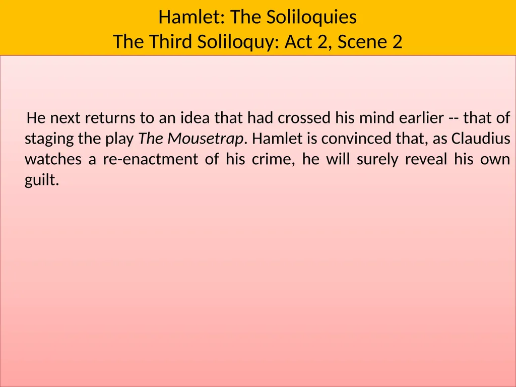 Hamlet: The Soliloquies The Third Soliloquy: Act - slide 8 of 10