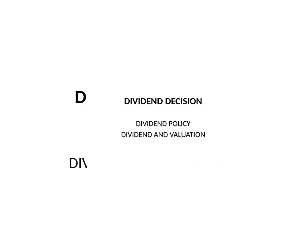 DIVIDEND DECISION DIVIDEND POLICY DIVIDEND AND - slide 1 of 28