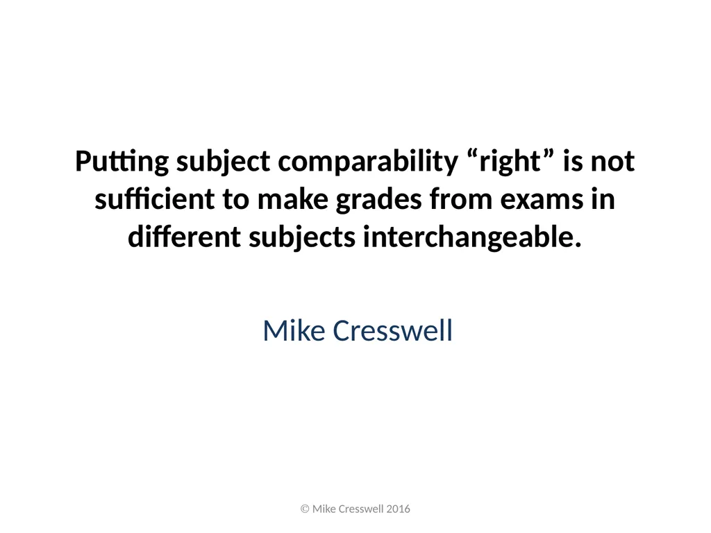 Putting subject comparability “right” is not - slide 1 of 13