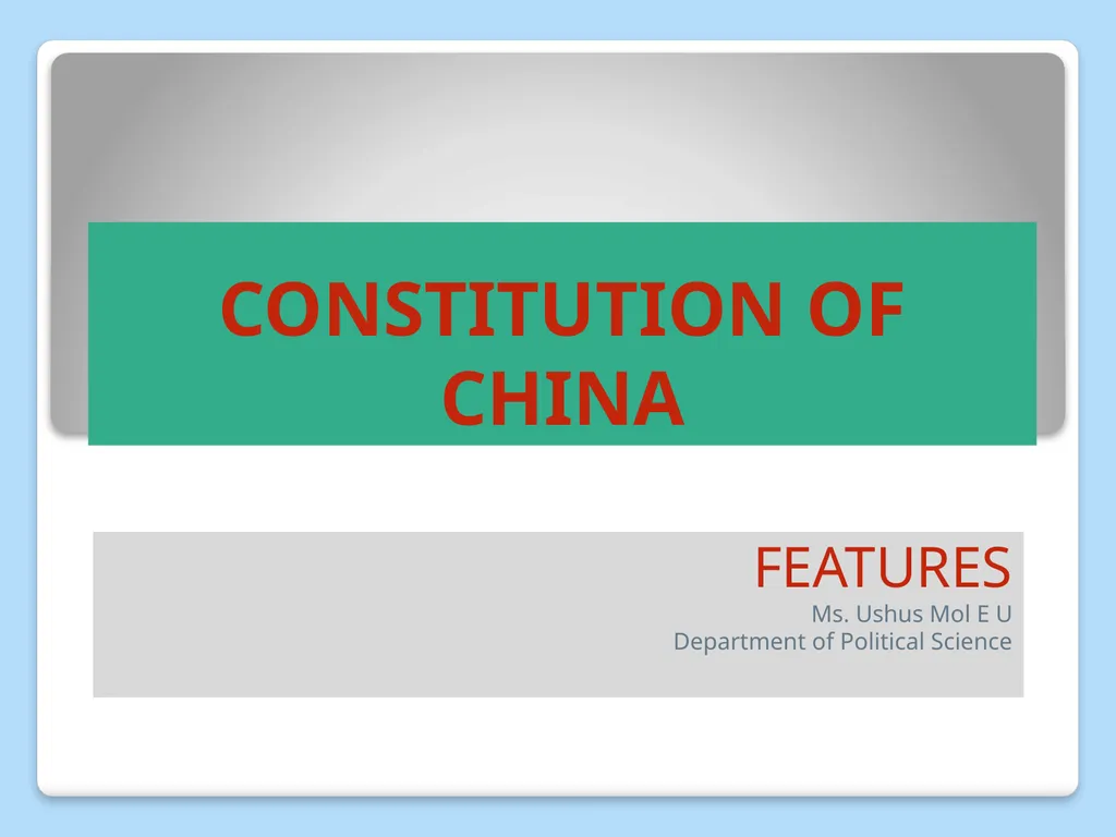 CONSTITUTION OF CHINA FEATURES Ms. Ushus Mol E U - slide 1 of 13