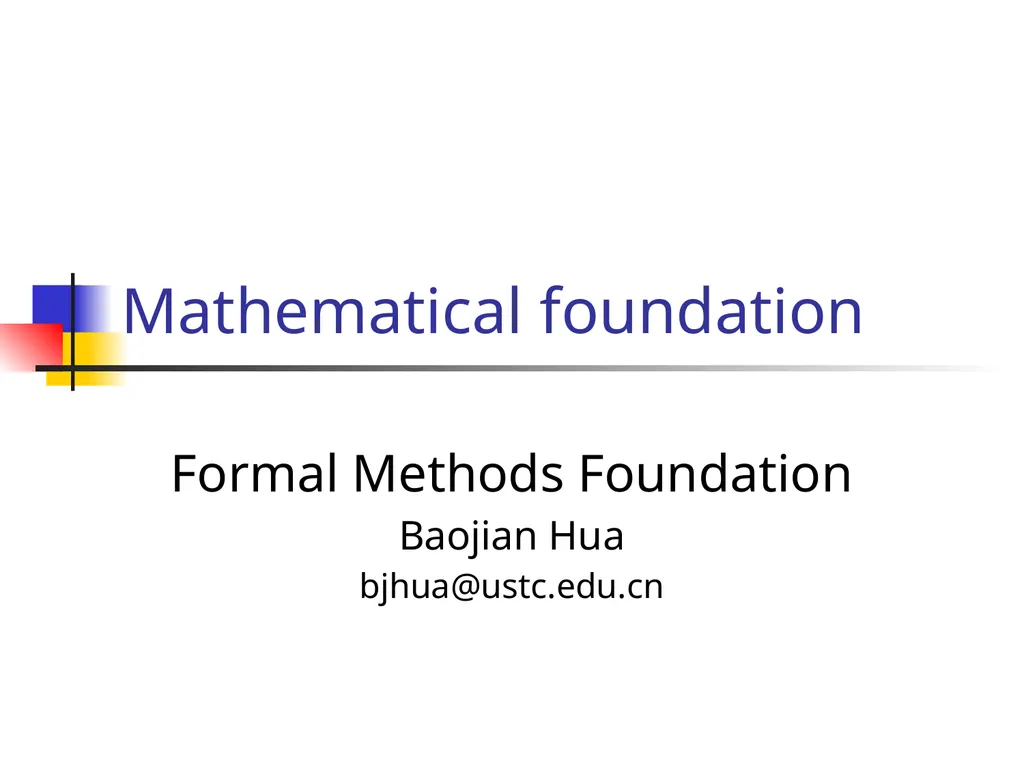 Mathematical foundation Formal Methods Foundation - slide 1 of 17