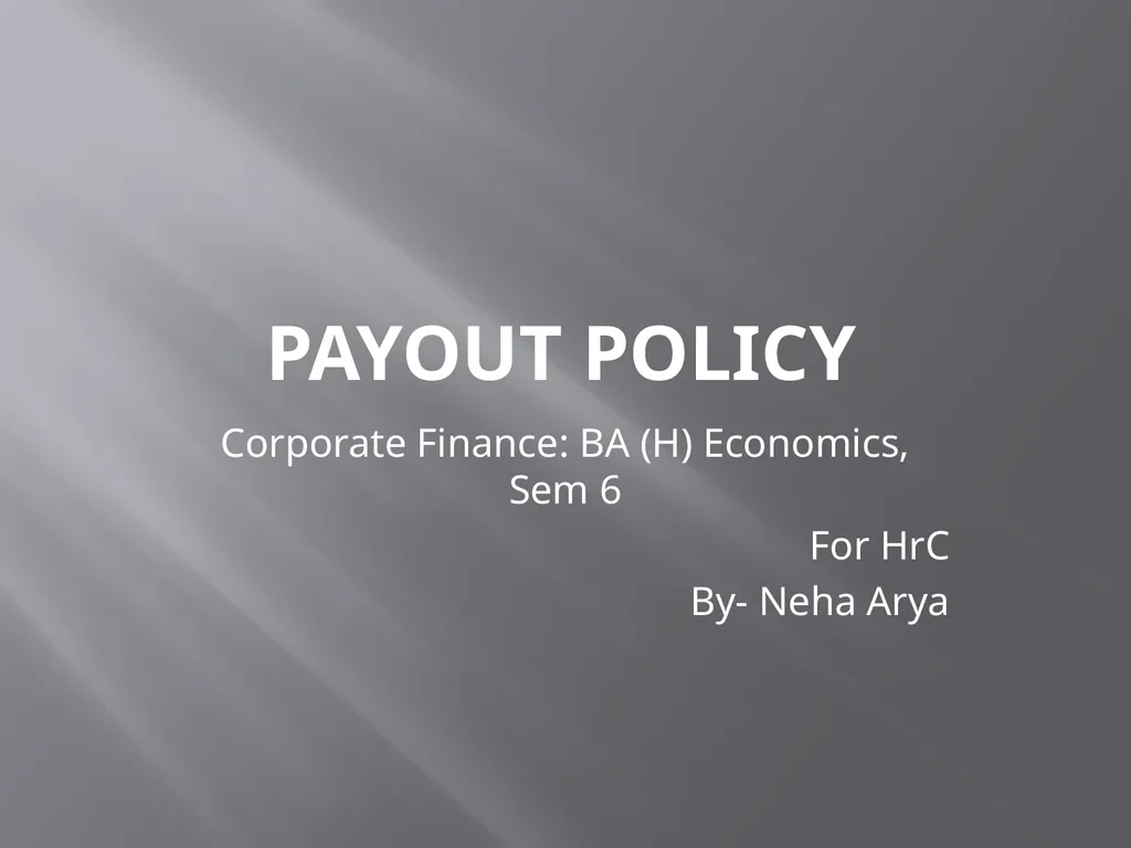 Payout Policy Corporate Finance: BA (H) Economics,