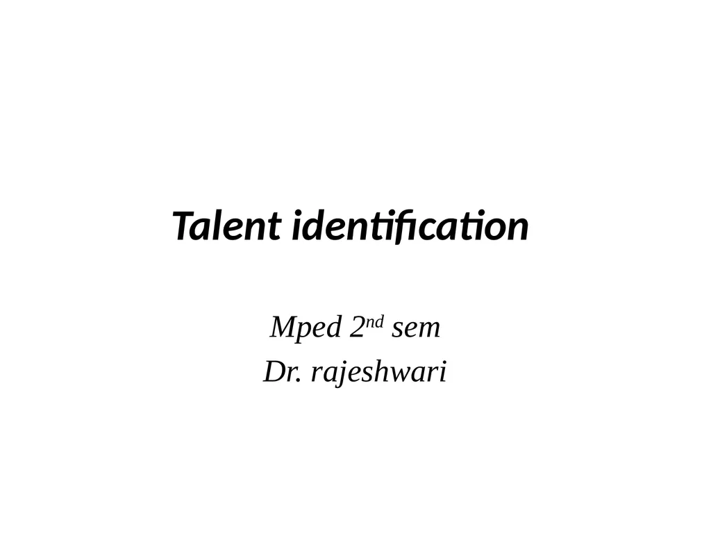 Talent identification Mped 2nd sem Dr. rajeshwari - slide 1 of 9