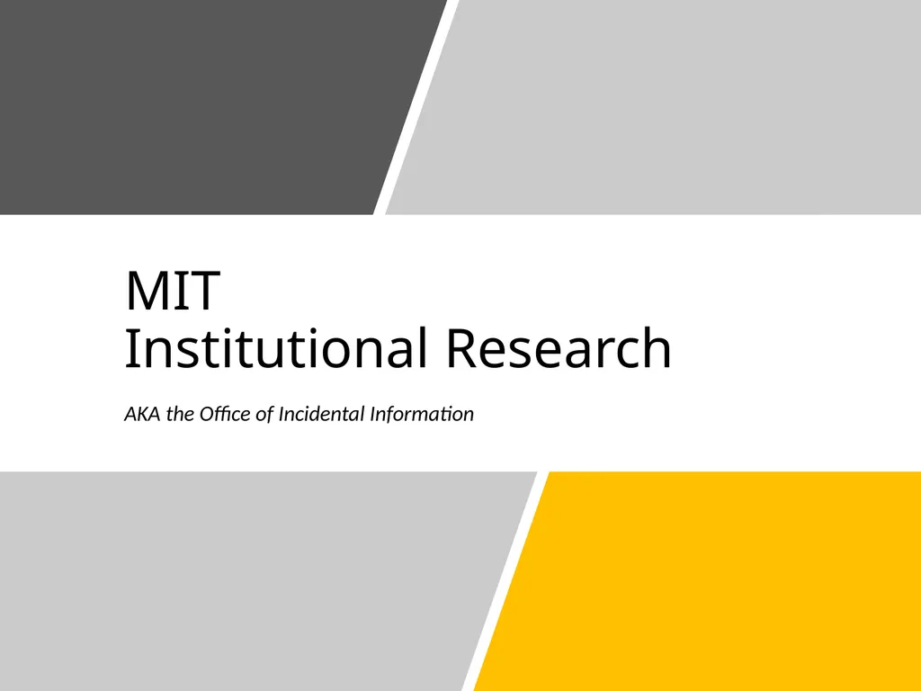 MIT Institutional Research AKA the Office of - slide 1 of 27