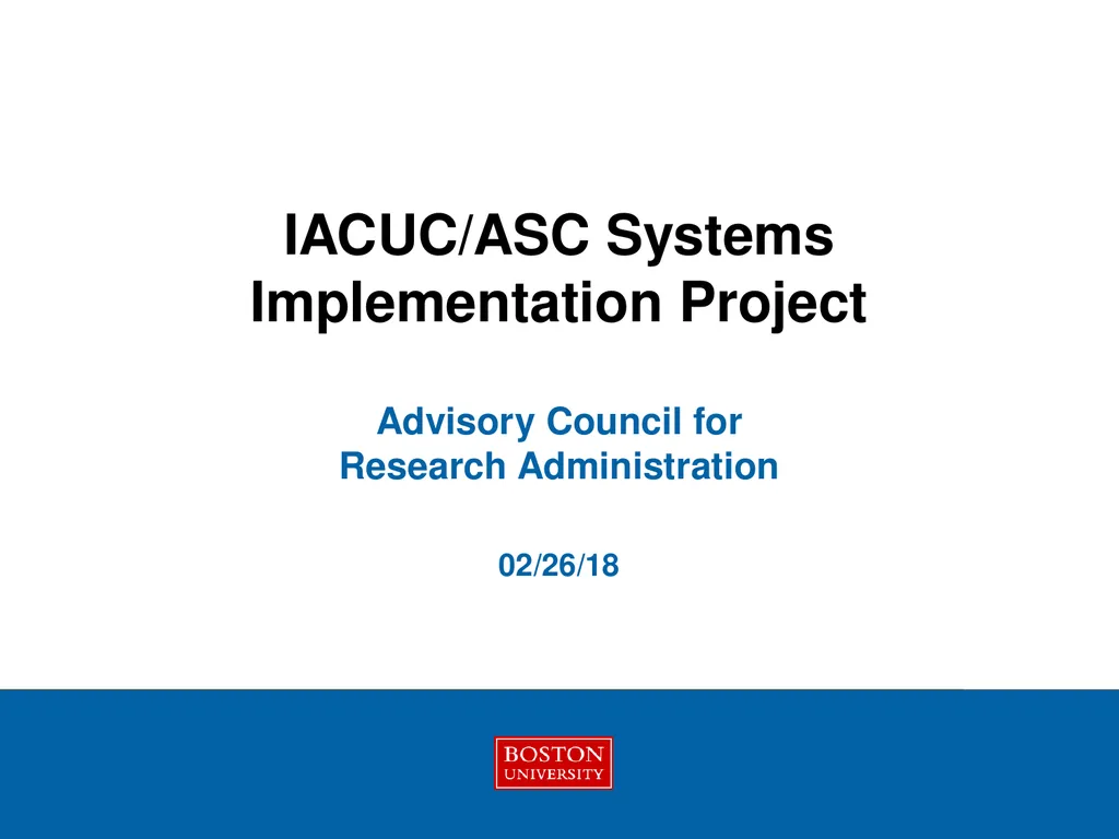 IACUC/ASC Systems Implementation Project Advisory - slide 1 of 20