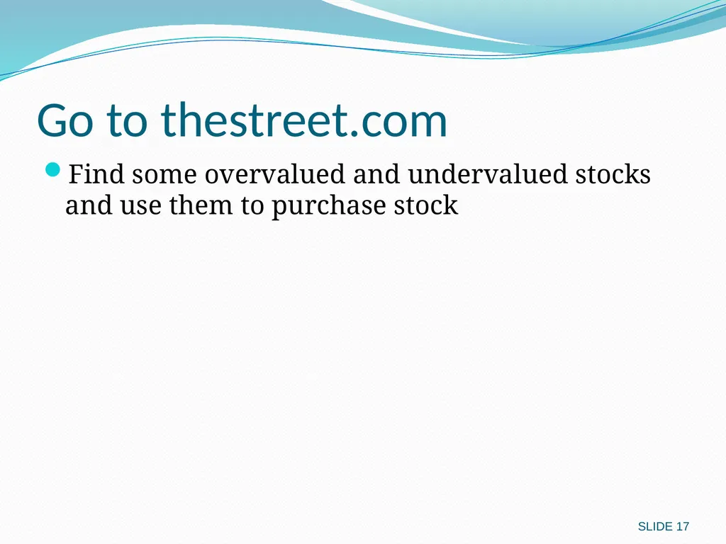 Investing in Stocks 12.1 Evaluating Stocks 12.2 - slide 17 of 49