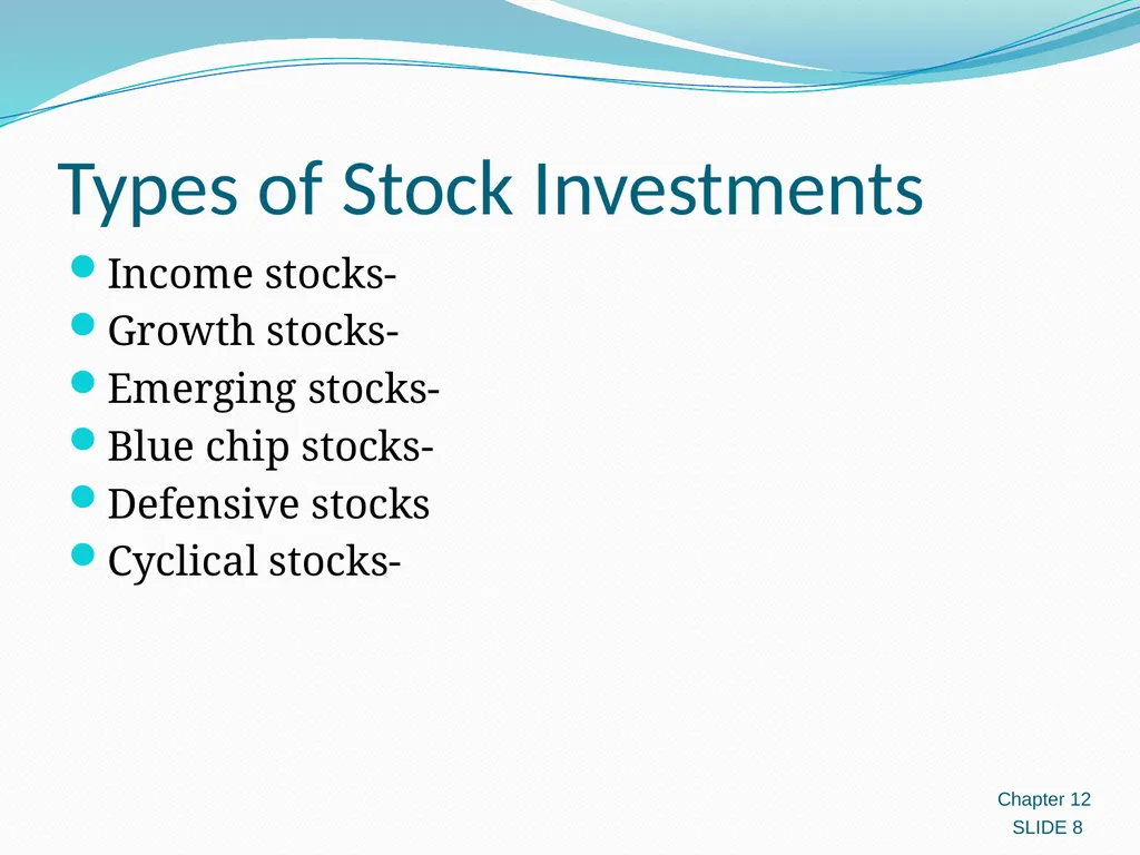 Investing in Stocks 12.1 Evaluating Stocks 12.2 - slide 8 of 49