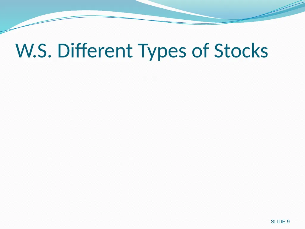 Investing in Stocks 12.1 Evaluating Stocks 12.2 - slide 9 of 49