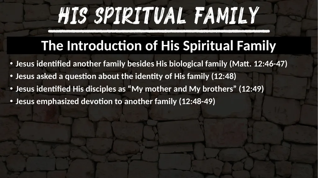 The Introduction of His Spiritual Family Jesus - slide 2 of 7