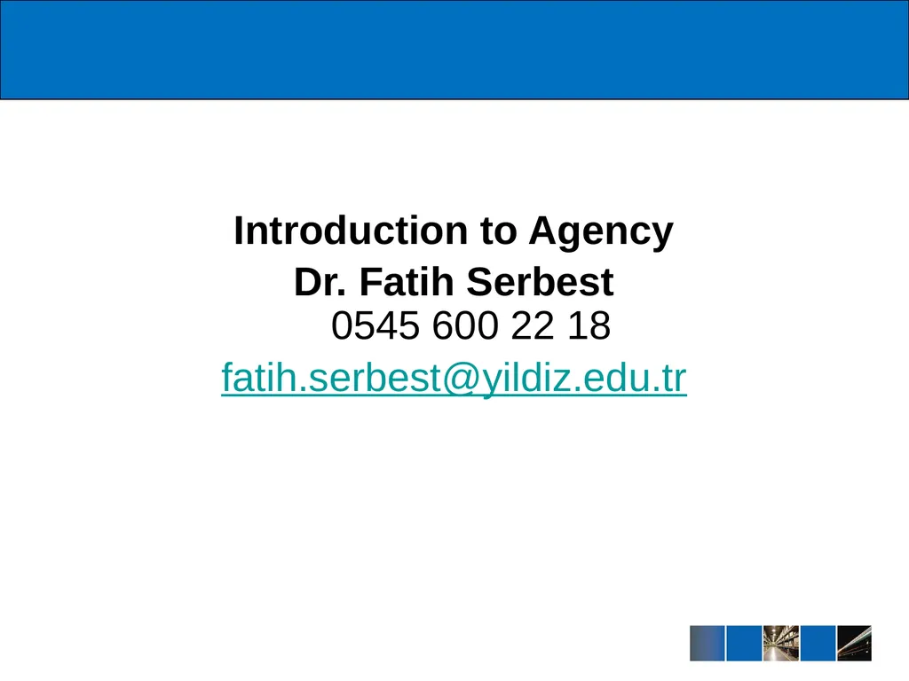 Introduction to Agency Dr. Fatih Serbest 0545 600 - slide 1 of 18