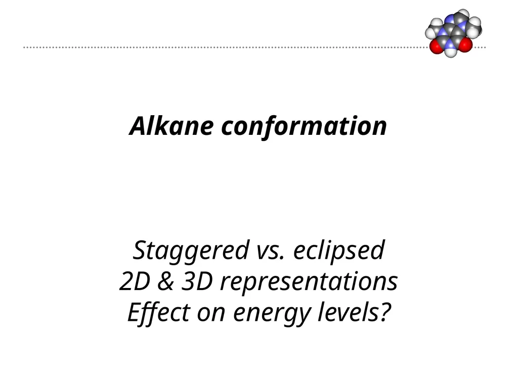 CHE2060 Lecture 3: Molecular conformations Daley & - slide 2 of 10