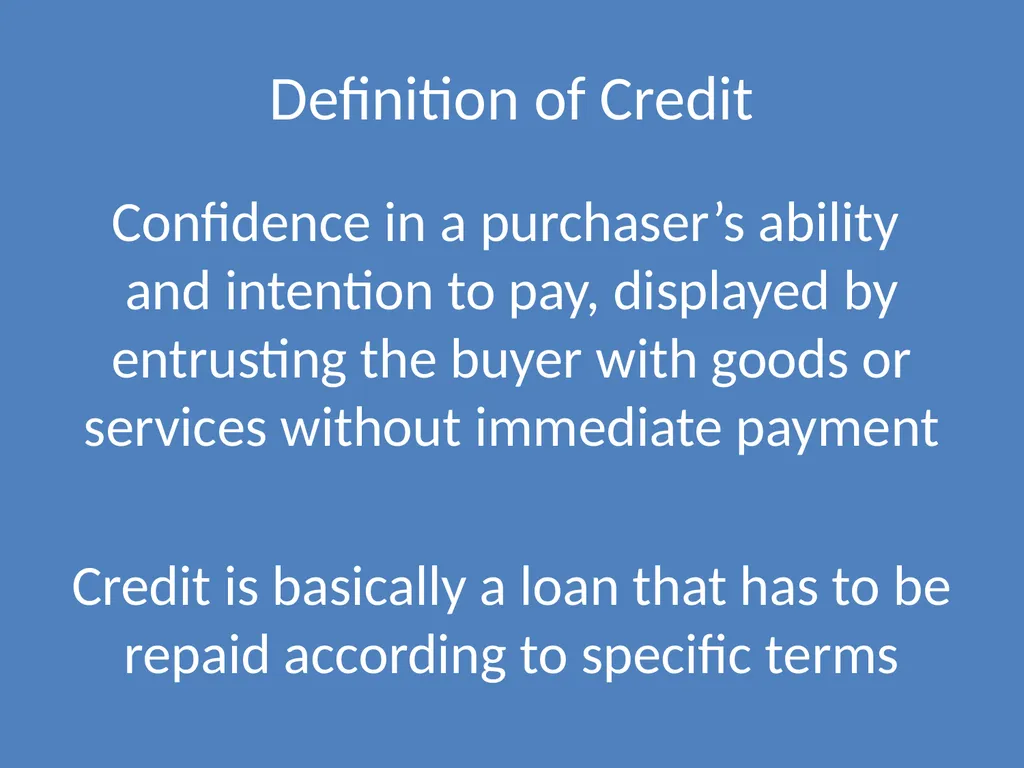 Using Credit Wisely Definition of Credit - slide 2 of 12